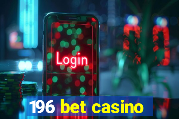 196 bet casino