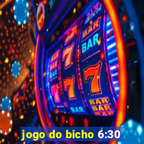 jogo do bicho 6:30