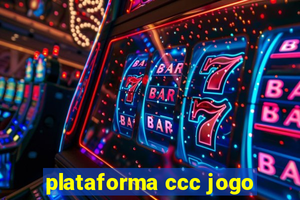 plataforma ccc jogo