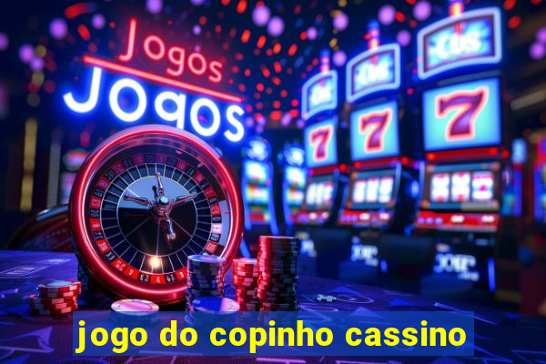 jogo do copinho cassino