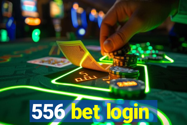 556 bet login