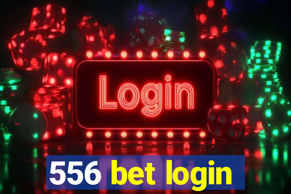 556 bet login