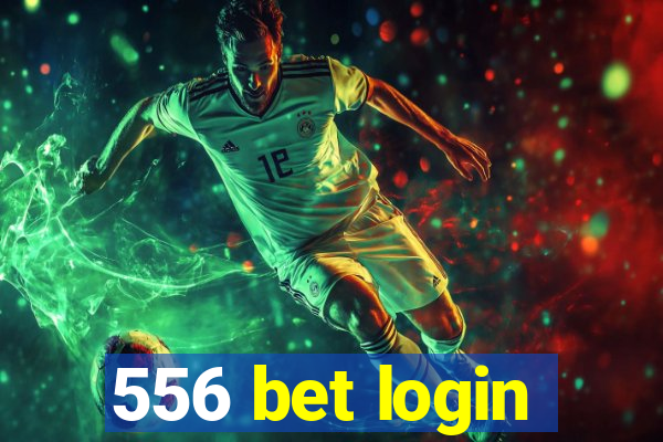 556 bet login