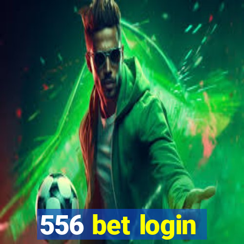 556 bet login