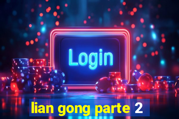 lian gong parte 2