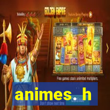 animes. h