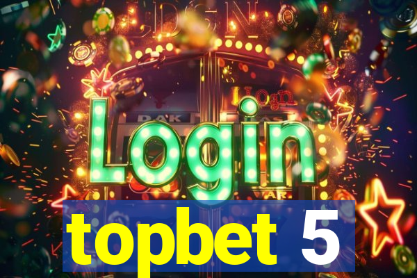 topbet 5