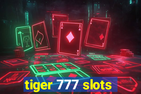 tiger 777 slots