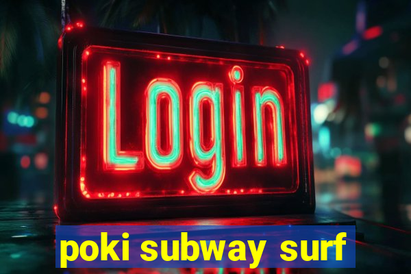 poki subway surf