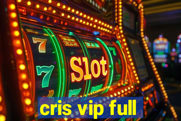 cris vip full