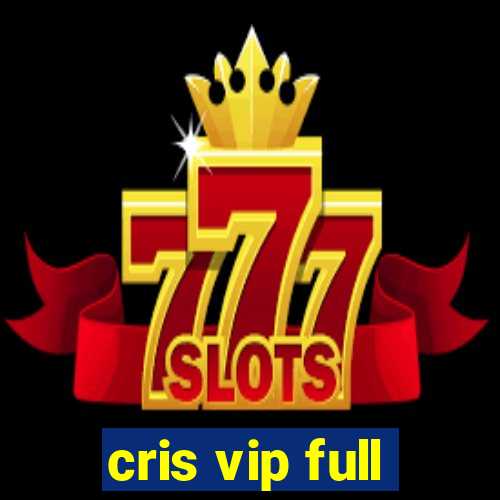 cris vip full