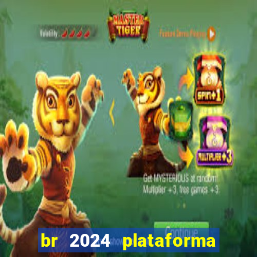 br 2024 plataforma de jogos