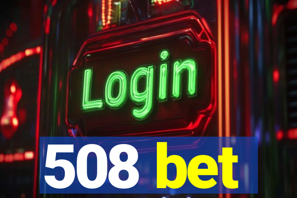 508 bet