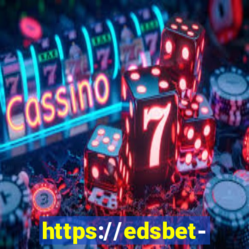 https://edsbet-com.jogos.app