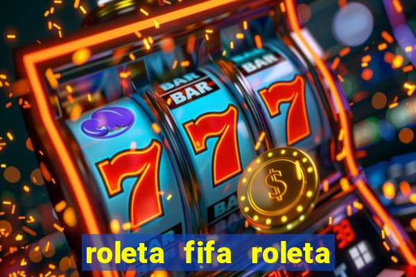 roleta fifa roleta times fifa