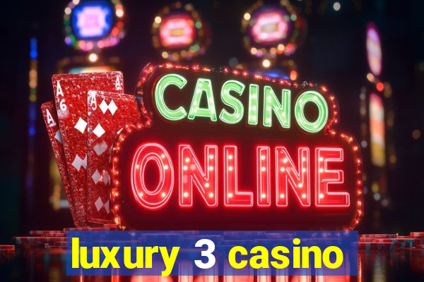 luxury 3 casino