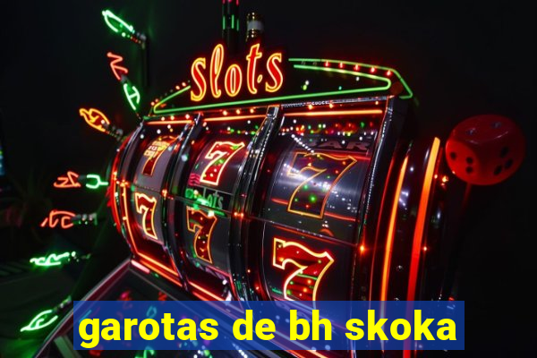 garotas de bh skoka