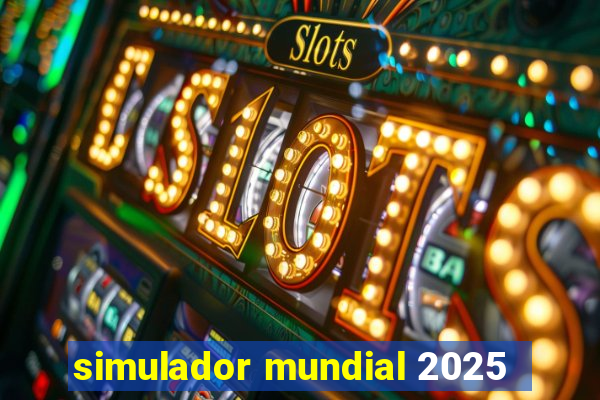 simulador mundial 2025