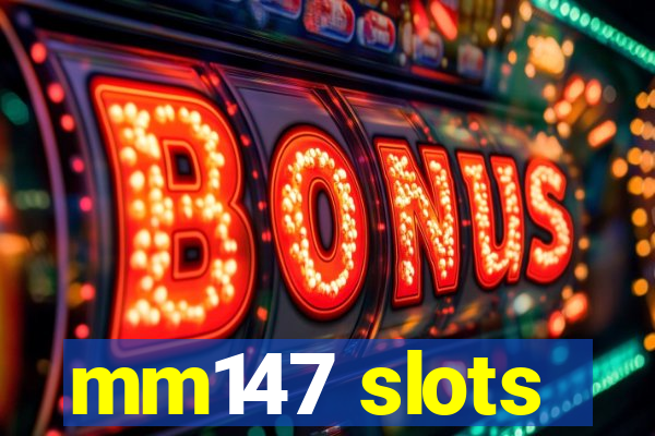 mm147 slots