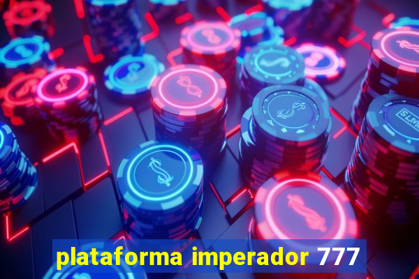 plataforma imperador 777