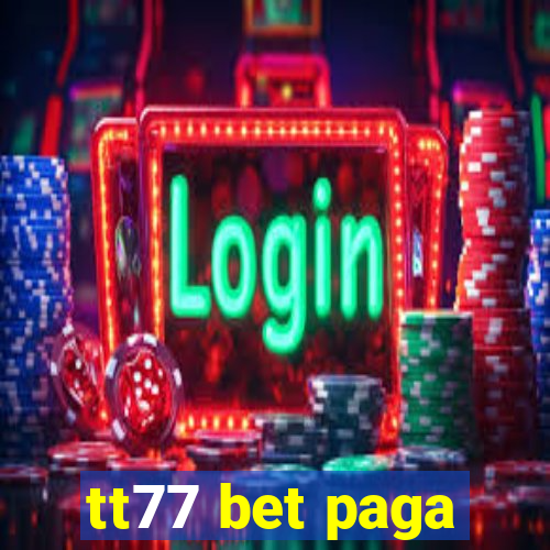 tt77 bet paga