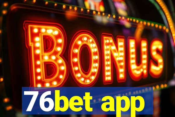 76bet app