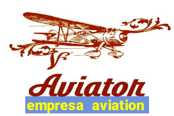 empresa aviation participacoes ltda