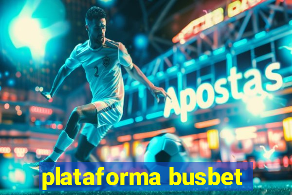 plataforma busbet