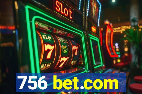 756 bet.com