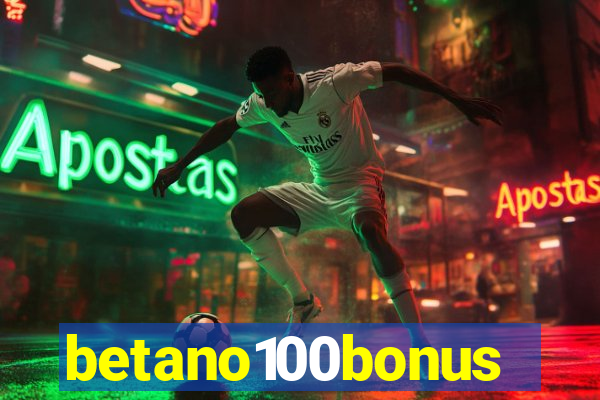 betano100bonus