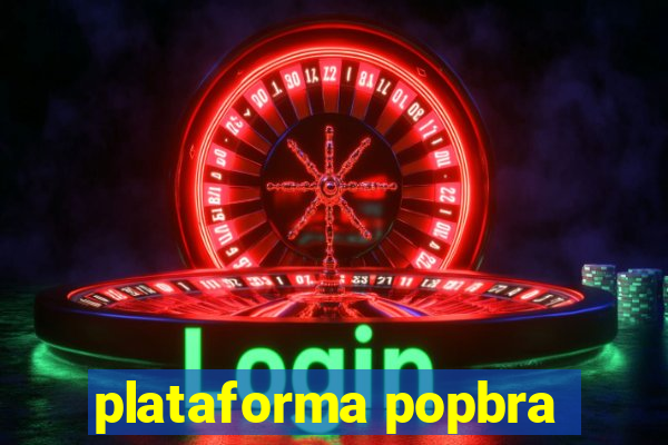 plataforma popbra