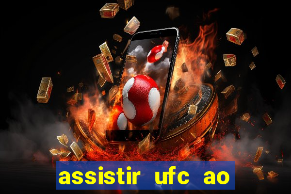 assistir ufc ao vivo futemax