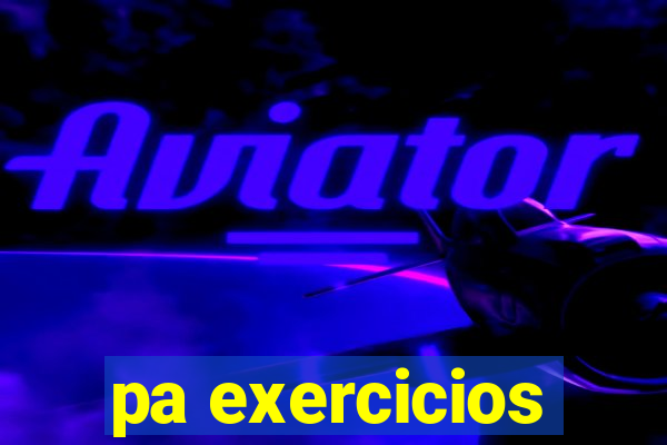 pa exercicios