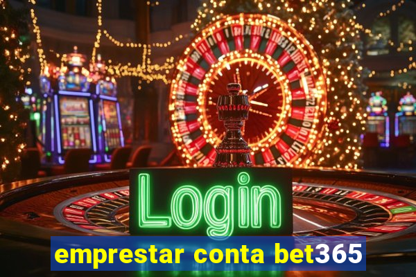 emprestar conta bet365