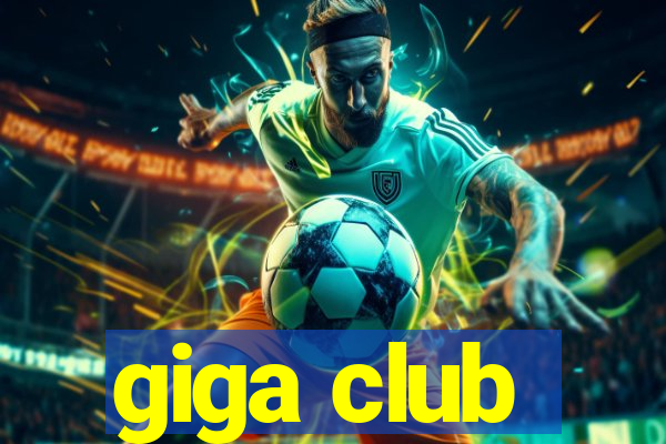 giga club