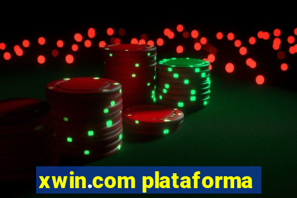 xwin.com plataforma