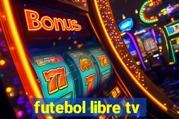 futebol libre tv