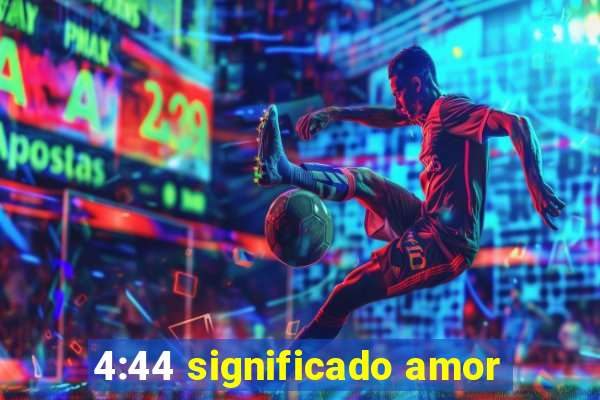 4:44 significado amor