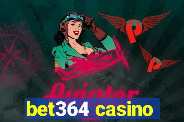 bet364 casino