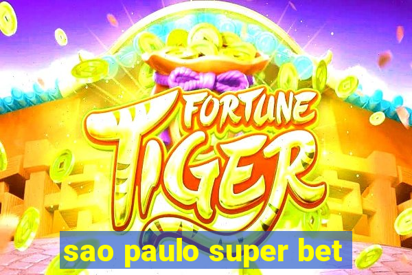 sao paulo super bet