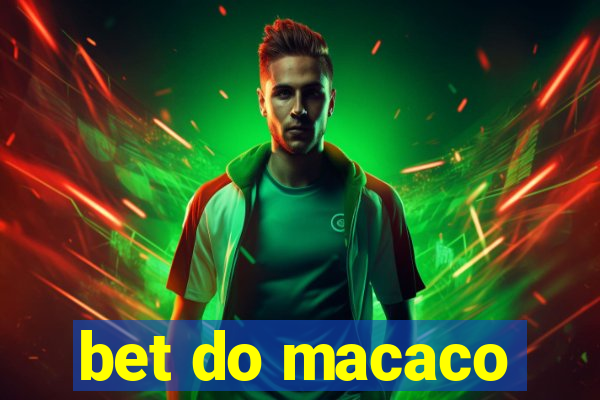 bet do macaco