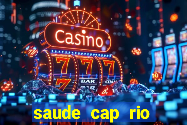 saude cap rio preto resultado