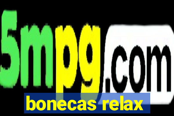 bonecas relax