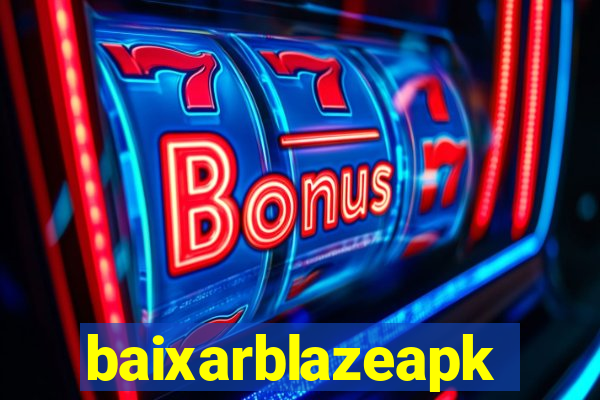 baixarblazeapk