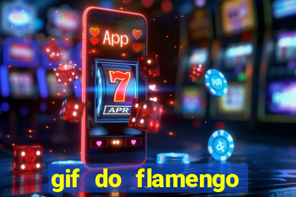 gif do flamengo para celular