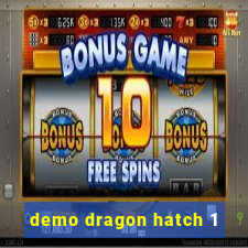 demo dragon hatch 1