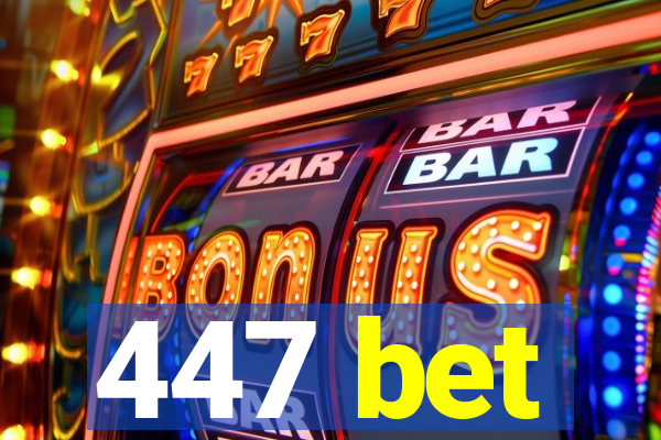 447 bet