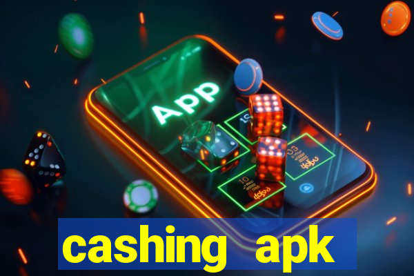 cashing apk dinheiro infinito