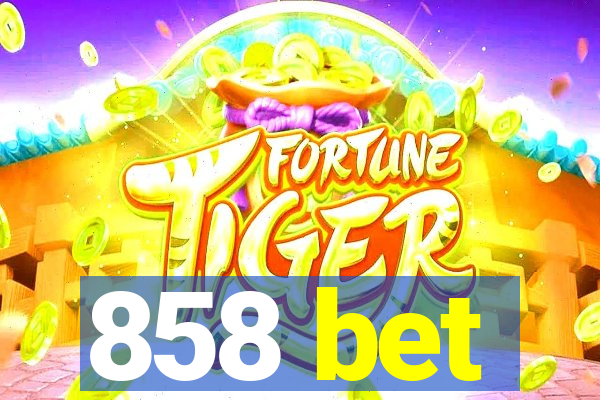 858 bet