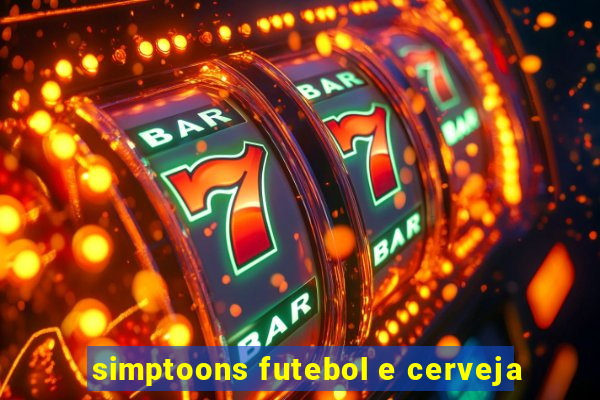 simptoons futebol e cerveja